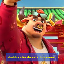 skokka site de relacionamentos